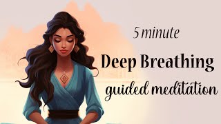 5 Minute Deep Breathing Guided Meditation [upl. by Messere215]