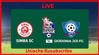 🔴LIVE NOW SIMBA SC VS DODOMA JIJI FC NBC PREMIER LEAGUE [upl. by Ratcliff]