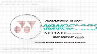 Yonex Nanoflare Nextage Full Review by Vsmash [upl. by Vedi609]