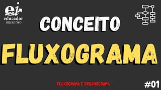 O que é FLUXOGRAMA Conceito 12  Fluxograma e Organograma [upl. by Norina]