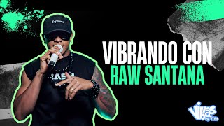 Vibrando con Raw Santana [upl. by Cammy652]