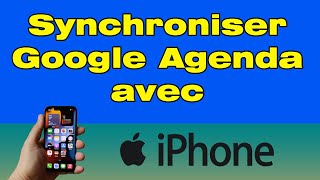 Comment synchroniser Google Agenda avec iPhone [upl. by Wilden]