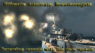 Ultimate Admirals Dreadnoughts  Screwing around with the new update [upl. by Karlin]