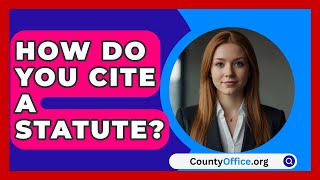 How Do You Cite A Statute  CountyOfficeorg [upl. by Ailelc]