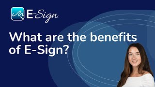 What are the Benefits of Using ESign [upl. by Bertha]