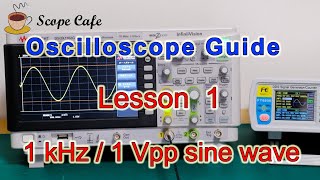 Scope Cafe Oscilloscope Guide 1 1 kHz 1 Vpp sine wave オシロカフェ －English Version [upl. by Nonnek]