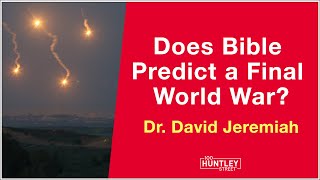 Does Bible predict a Final World War Revelation Prophecy Dr David Jeremiah [upl. by Spiers]