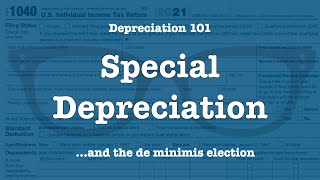 Depreciation 101 Special Depreciation and the de minimis Election [upl. by Refinaj142]