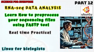 Learn Preprocessing of Sequencing Files Using LINUX  Detailed Practical [upl. by Noseyt]