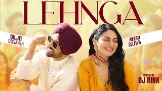 Lehnga  Official Remix  DJ Rink  Diljit Dosanjh  Neeru Bajwa  Latest Punjabi Songs 2024 [upl. by Otrebla]