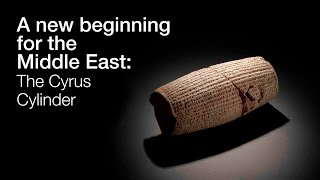 A new beginning for the Middle East The Cyrus Cylinder and Ancient Persia [upl. by Auqeenahs]