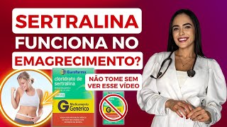 SERTRALINA PARA EMAGRECER TUDO QUE VOCÊ PRECISA SABER [upl. by Balliett]