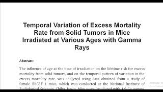 Temporal Variation of Excess Mortality Rate from Solid Tumors in Mice Irradiated at Various Ages wit [upl. by Justin]