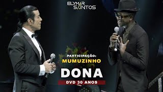 Elymar Santos e Mumuzinho  Dona DVD 30 Anos [upl. by Alexina279]