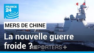 Mers de Chine  la nouvelle guerre froide  • FRANCE 24 [upl. by Selrhc]