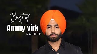 Best of Ammy Virk Mashup  Punjabi Long Drive Mashup [upl. by Leehar]