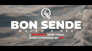 MAYRO X DEE  BON SENDE Official Music Video [upl. by Eirak]