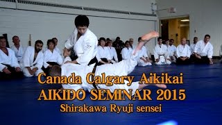 Calgary Aikikai AIKIDO SEMINAR 2015 with Shirakawa Ryuji sensei [upl. by Rochette]