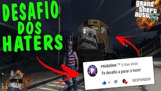 Parando o trem no gta 5  Desafio Dos Haters 04 [upl. by Nate617]