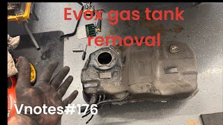 Vnotes  176 DIY EVOX GAS TANK REMOVAL [upl. by Tterrej]