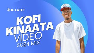 KOFI KINAATA VIDEO MIX 2024  EFIAKUMA LOVE MIX 2024 DJ LATET [upl. by Horten]