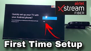 Airtel Xstream 4K First Time Setup  Airtel Xstream Box First Time Setup  Airtel Xstream Fiber DTH [upl. by Iinde]