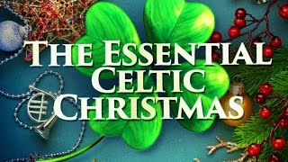 The Essential Celtic Christmas [upl. by Cassondra368]