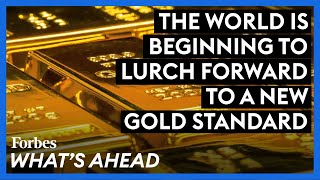 Believe It Or Not The World Is Beginning To Lurch Forward To A New Gold Standard [upl. by Rennold]