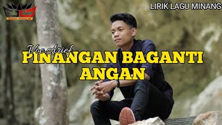 ARIEF PINANGAN BAGANTI ANGANLirik Lagu Minang [upl. by Carolann]