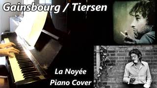 GainsbourgTiersen  La Noyée  Piano Cover [upl. by Sihun]