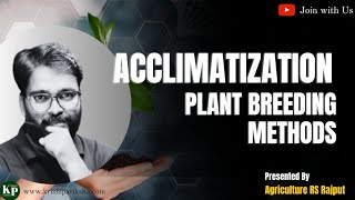 What is Acclimatization in Plant Breeding  Plant Breeding Methods [upl. by Yoshi854]