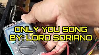 ONLY YOU SONG LORD SORIANO [upl. by Eleanore]