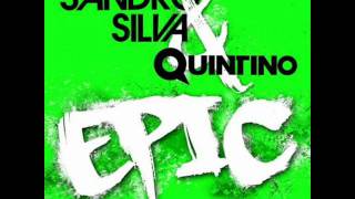 Sandro Silva amp Quintino  Epic Original Mix [upl. by Hareenum]