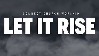 🎧 Let it Rise featuring Pastor Billy Mitchell  Connect Church PLANO  MUST WATCH williammurphy [upl. by Sundin]