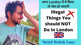 Things NOT To Do In London  Illegal Things in London  Weird British Laws [upl. by Atteroc476]