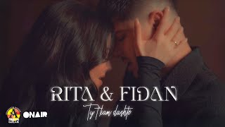 Fidan amp Rita  Ty tkam dashtë  by Flow Music [upl. by Giardap56]