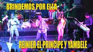 ♫♫Brindemos Por Ella  Reinier El Principe y Orq Yambele  Rompekokos 160618 [upl. by Sparrow346]