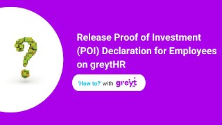 Release Proof of Investment POI Declaration for Employees on greytHR [upl. by Eenobe452]