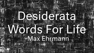 Desiderata Words For Life By Max Ehrmann [upl. by Dupaix]