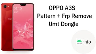 OPPO A3S  Pattern  Frp Remove  Umt Dongle  Androidinfo [upl. by Oilisab]