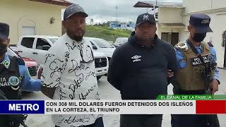 CON 308 MIL DOLARES FUERON DETENIDOS DOS ISLEÑOS EN LA CORTEZA EL TRIUNFO [upl. by Bois393]