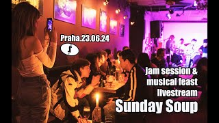 Sunday Soup Jam Session a Musical Feast 230624 Žižkovšiška Praha [upl. by Alletsirhc703]