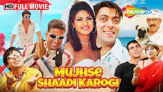 सलमान और अक्षय की सुपरहिट कॉमेडी मूवी Mujhse Shaadi Karogi  FULL MOVIE HD  Priyanka Chopra [upl. by Vivl]