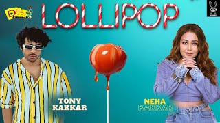 Lollipop Song  Neha Kakkar  Tony Kakkar  Poetic Rabbit  New Song  Latest Song 2023 [upl. by Notloc]