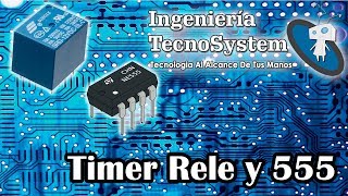 Circuito Timer Con Rele y Circuito integrado 555 [upl. by Atnuahsal]