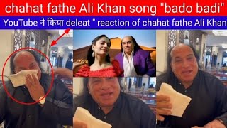 Bado Badi Song deleted😱 Emotional reaction Chahat fateh ali khan [upl. by Michael]