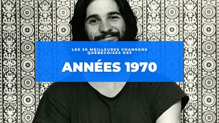 Les 30 meilleures chansons québécoises des années 1970 [upl. by Aluino]