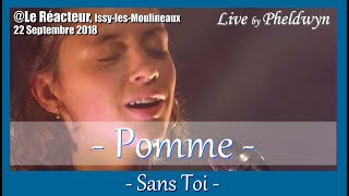 Pomme  Sans Toi  Le Réacteur IssyLesMoulineaux 22 sept 2018 [upl. by Akehs]