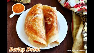 How to make Barley dosa Healthy breakfast recipe [upl. by Tedie]