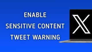 How To Enable Sensitive Content Warning To Your Tweets On X Twitter On PC [upl. by Lehsar895]